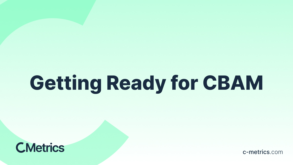 Getting Ready for CBAM – A Practical Guide